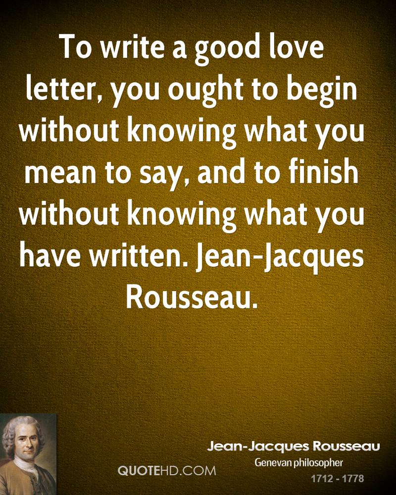 jean jacques rousseau quote to write a good